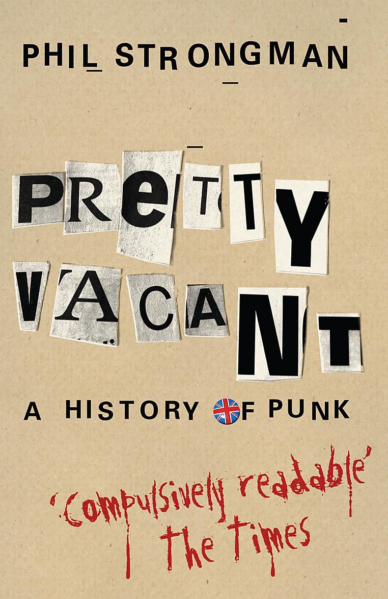 Pretty Vacant: A History of Punk: Amazon.co.uk: Strongman, Phil
