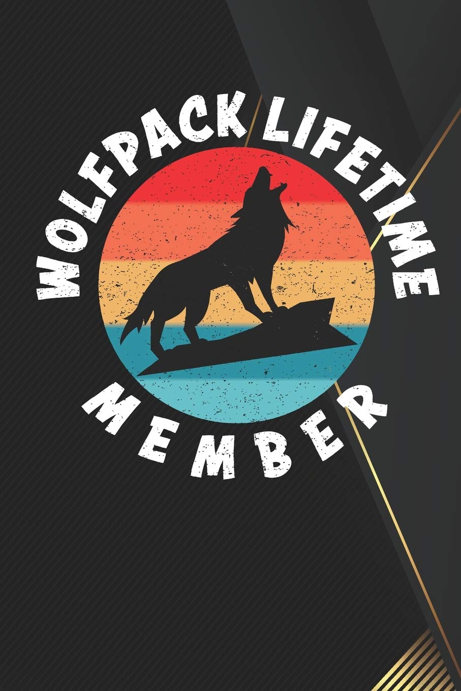 Wolfpack Lifetime Member: Funny and Cute Wolf Composition Book, Journal, Diary, Notebook for Wolves lovers. Wide Ruled Blank Lined. Diary, Notepad. ... Christmas, Kids, boys, girls, men and Women.