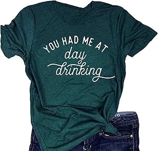 You Had Me at Day Drinking T-Shirts for Women Funny Party Shirt Cute Letter