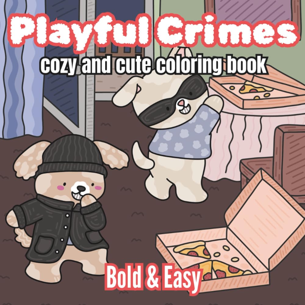 Playful Crimes: A Fun & Cozy Coloring Book, A Relaxing Coloring Book of Playful Mischief