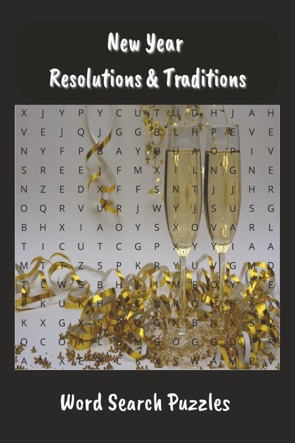 New Year Resolutions & Traditions: Countdown to Fun: Word Search Puzzles with New Year Resolutions, Traditions. Inspired by parties, traditions, goals, and fresh starts
