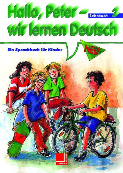 Hallo, Peter wir lernen Deutsch, Neu, Bd.2, Lehrbuch: Lehrbuch 2 (Hallo Peter - wir lernen Deutsch. Ein Sprachkurs für Kinder)