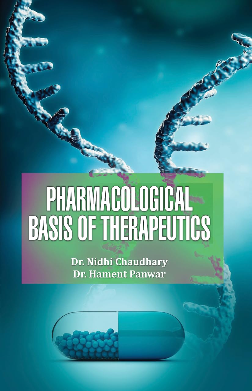 Pharmacological Basis of Therapeutics [Hardcover] Dr. Nidhi Chaudhary, Dr. Hament Panwar