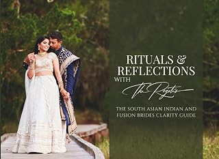 Rituals and Reflections with The Regeti's: THE SOUTH ASIAN INDIAN AND FUSION BRIDES CLARITY GUIDE: A 6×8.25 Purse-sized Guide for the Bride to ... Indian American and Fusion Wedding Journey