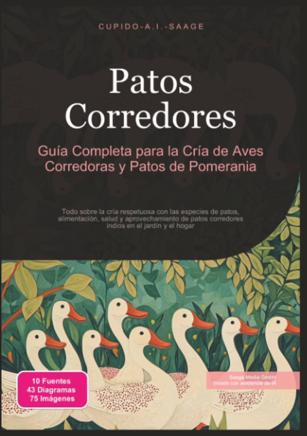 Patos Corredores: Guía Completa para la Cría de Aves Corredoras y Patos de Pomerania (Aves de corral)