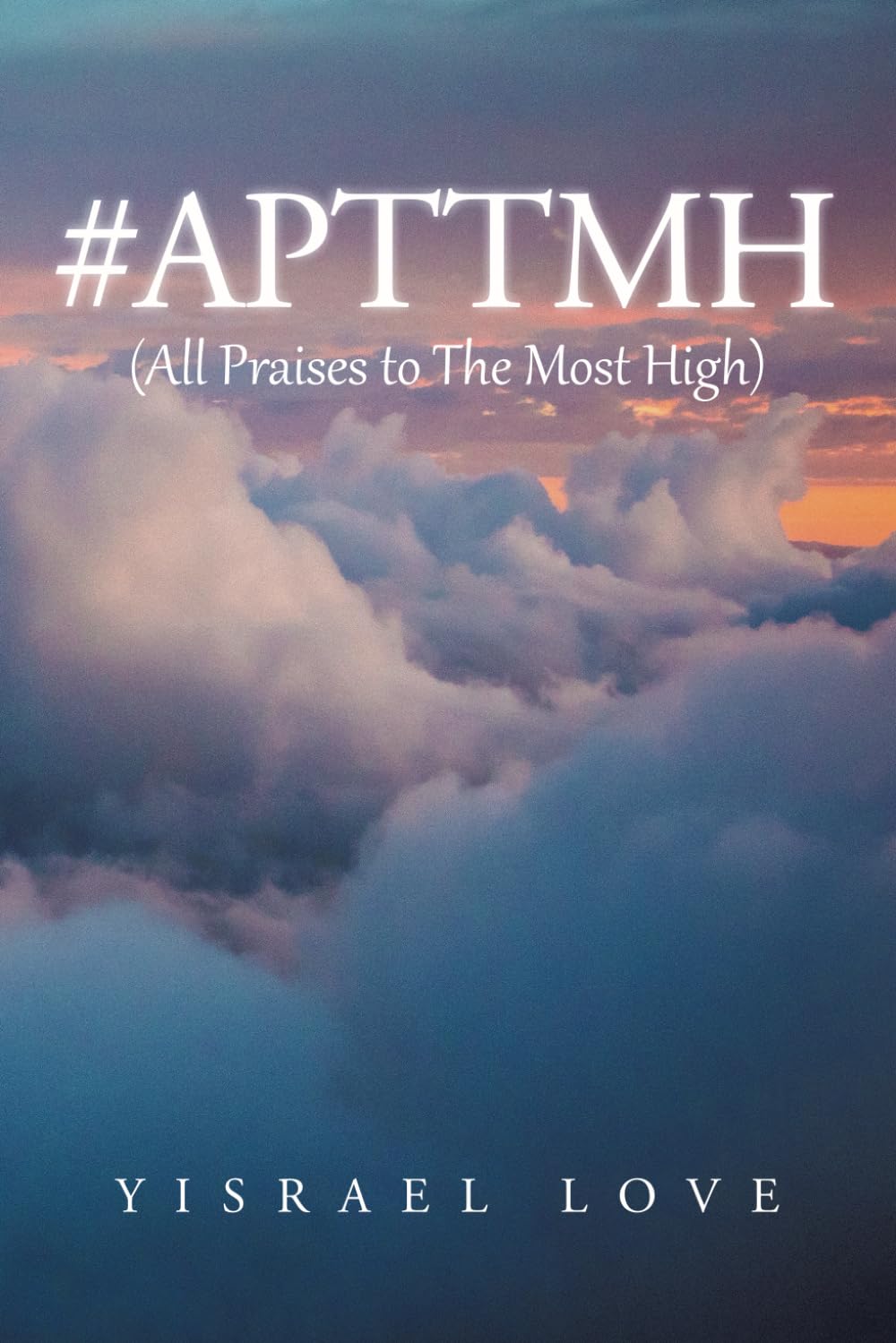 #APTTMH (All Praises to The Most High)
