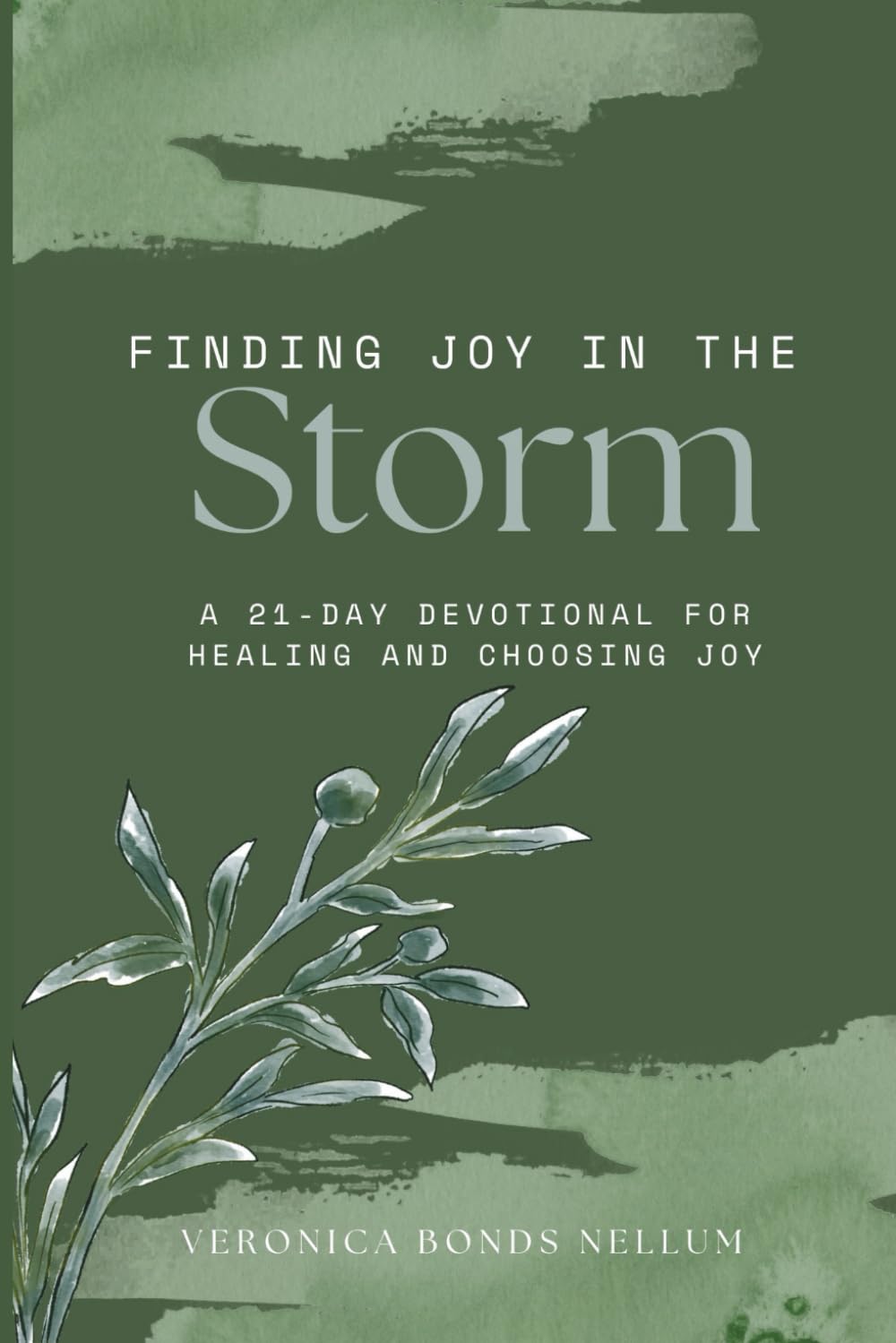 Finding Joy in The Storm: A 21-DAY DEVOTIONAL FOR HEALING AND CHOOSING JOY