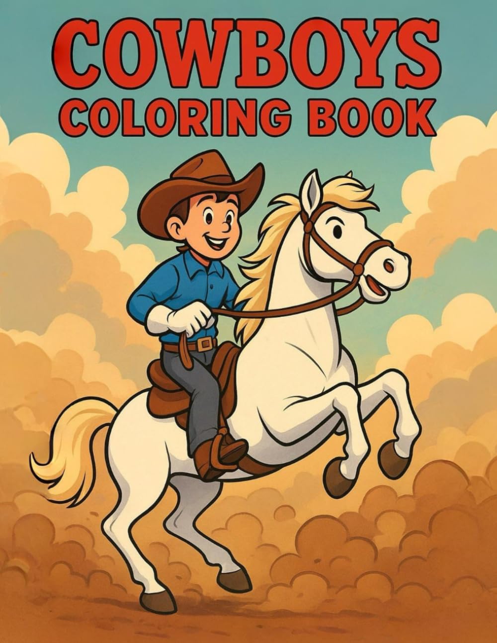 Cowboys Coloring Book: 40 Fun Scenes from the Old West with Cowboys, Horses
