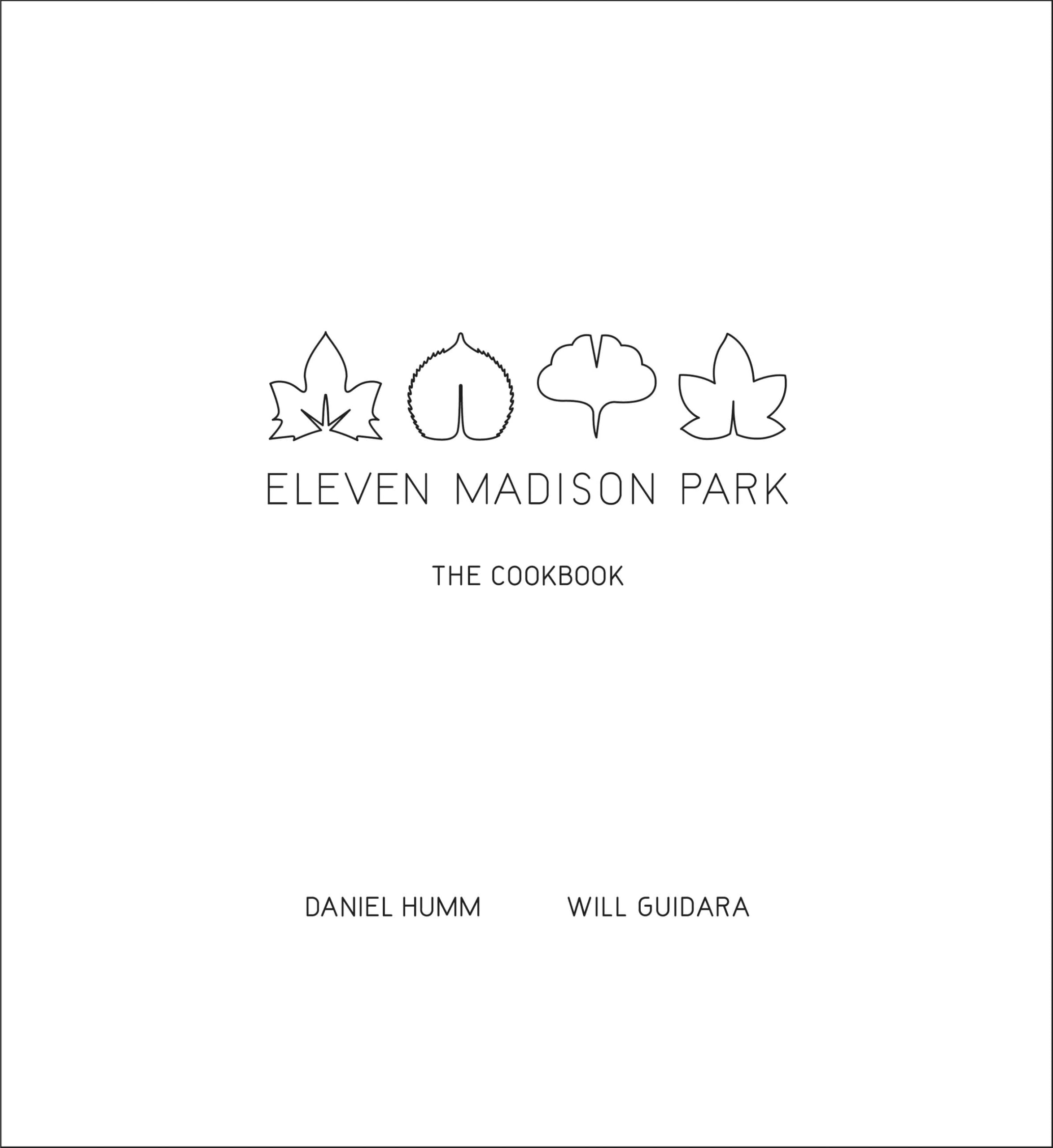 Eleven Madison Park: The Cookbook