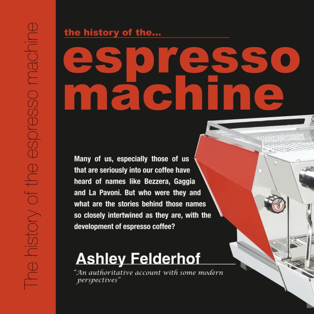 The history of the espresso machine: The definitive account