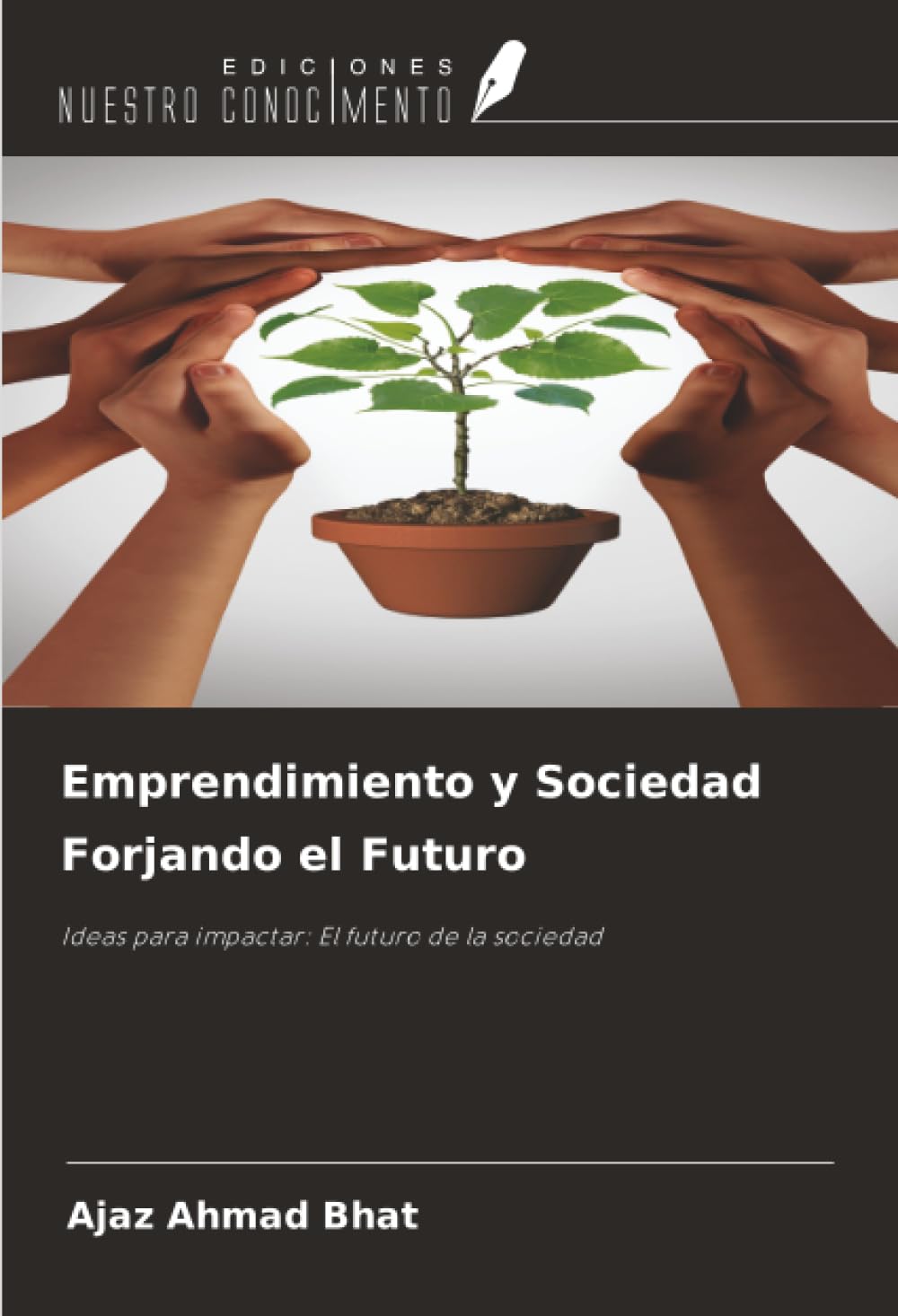 Emprendimiento y Sociedad Forjando el Futuro: Ideas para impactar: ¿¿El futuro de la sociedad