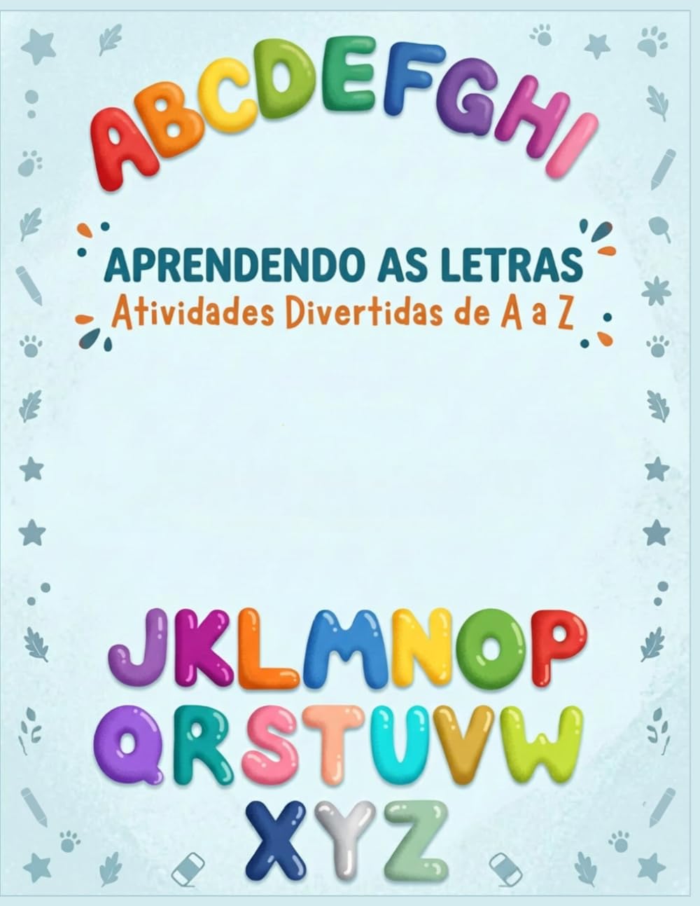 Aprendendo as Letras – Atividades Divertidas de A a Z: Livro de atividades para crianças de 4 a 6 anos