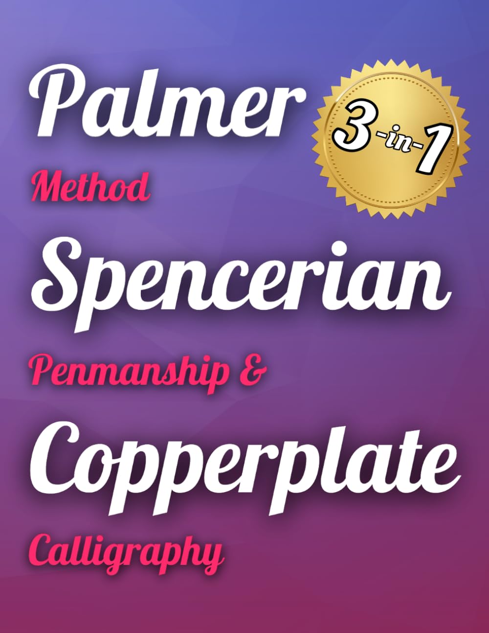 Palmer Method, Spencerian Penmanship & Copperplate Calligraphy - 3-in-1: Cursive Writing Practice Book to Improve Handwriting for Adults