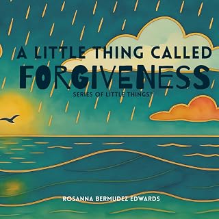 A Little Thing Called Forgiveness (Series of Little Things)