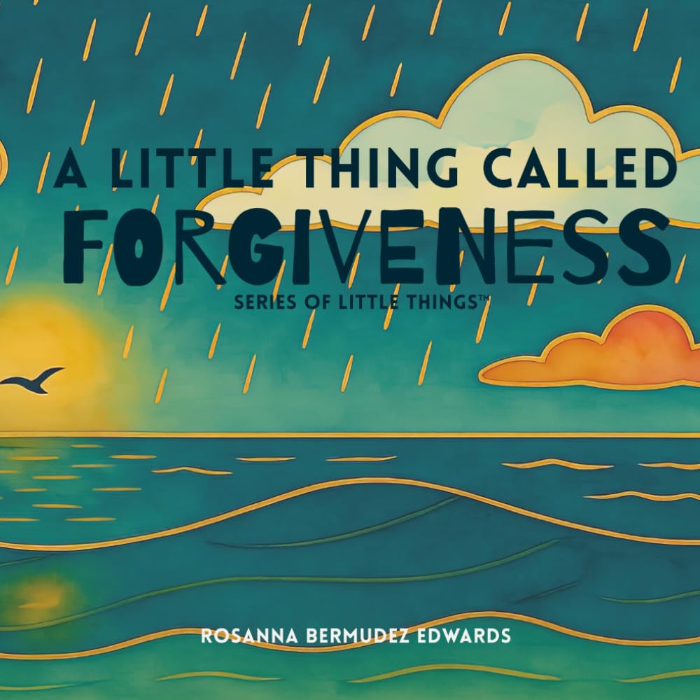 A Little Thing Called Forgiveness (Series of Little Things)