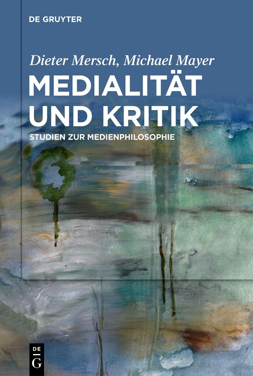 Medialität und Kritik: Studien zur Medienphilosophie