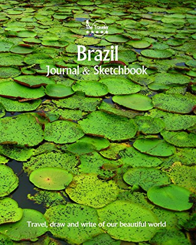 Brazil Journal & Sketchbook: Travel, Draw and Write of Our Beautiful World
