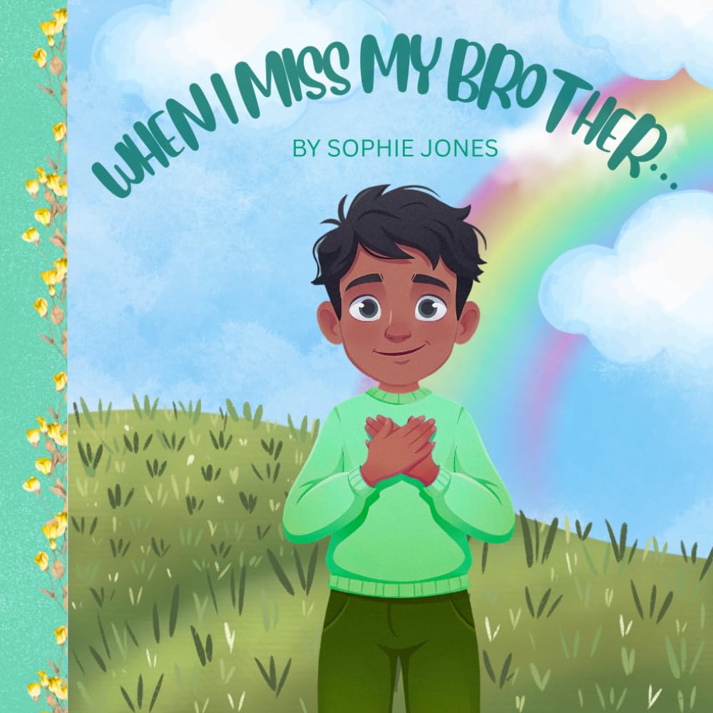 When I Miss My Brother: A Comforting Book for Children Learning to Live with Loss