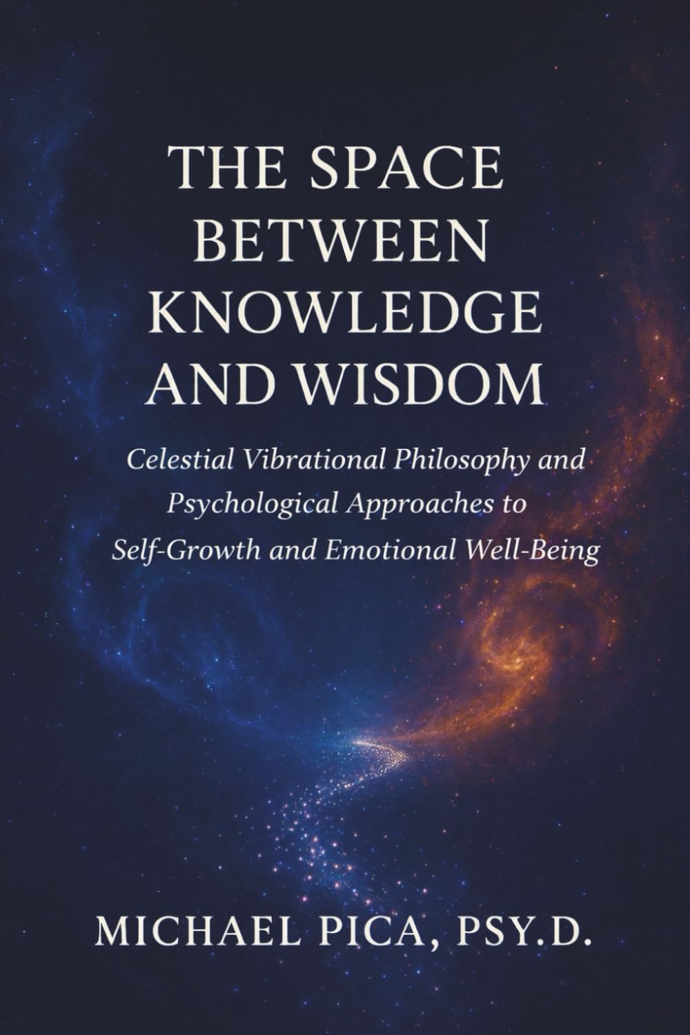 The Space Between Knowledge and Wisdom: Celestial Vibrational Philosophy and Psychological Approaches to Self-Growth and Emotional Well-Being