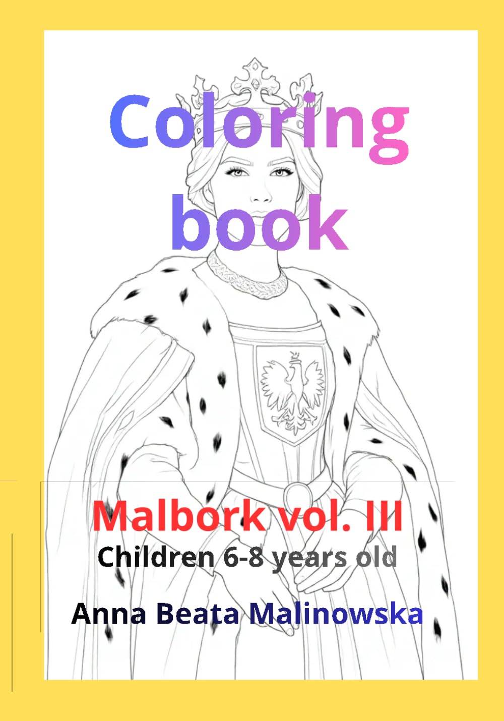 Malbork: coloring book: Children 6-8 years, vol. III