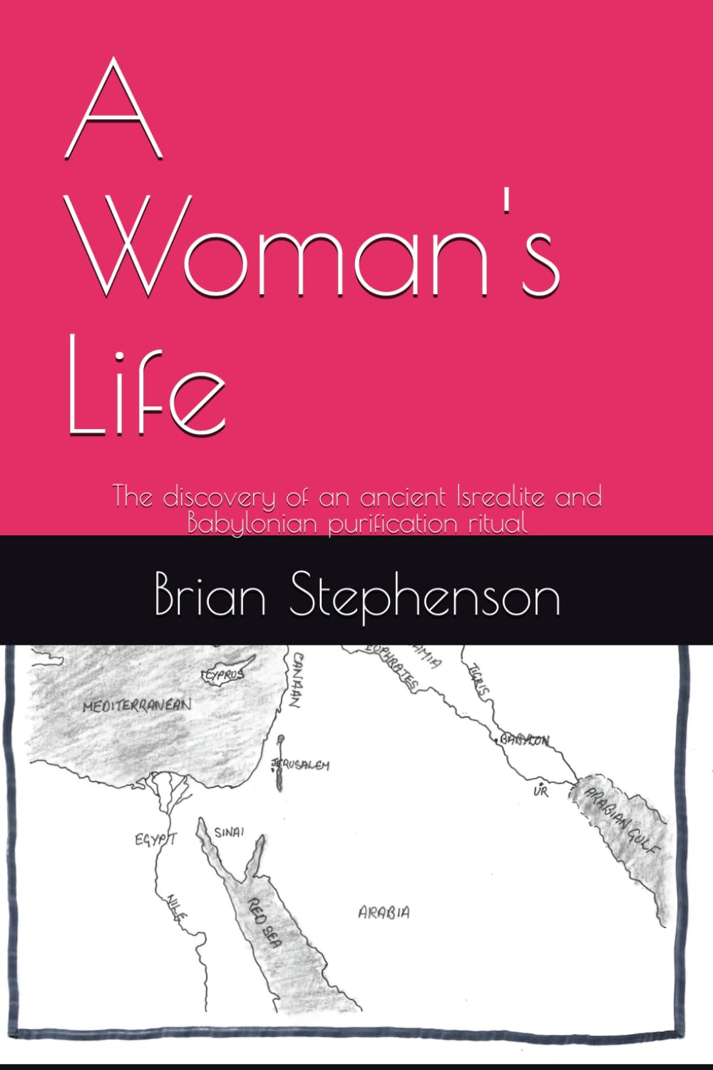 A Woman's Life: The discovery of an ancient Isrealite and Babylonian purification ritual