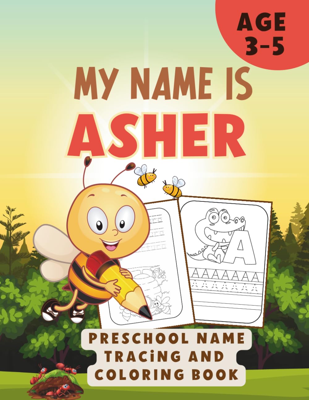 MY NAME IS ASHER | Personalized Preschool Handwriting Practice Book for Kids Ages 3-5: Step-by-Step Name Tracing & Letter Practice, 90-Page Personalized Preschool Workbook for Ages 3-5