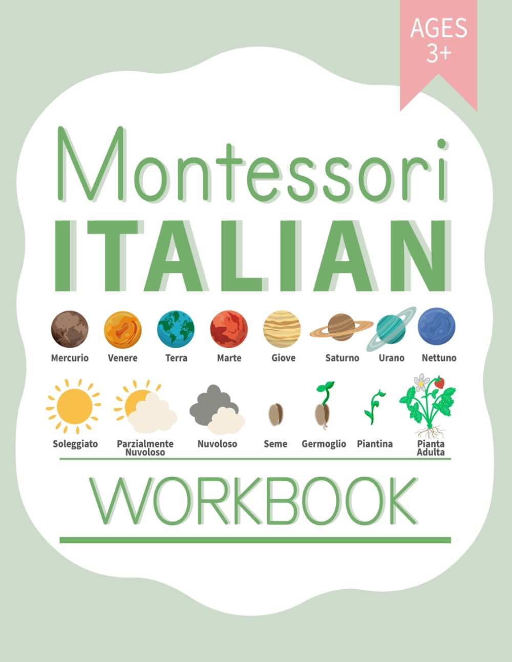 Montessori Italian Workbook: Bilingual Language Materials for Kids Age 3+ | Science, Social Studies, Geography, Art and Handwriting Practice learning in Italian (Learning Italian Workbooks)