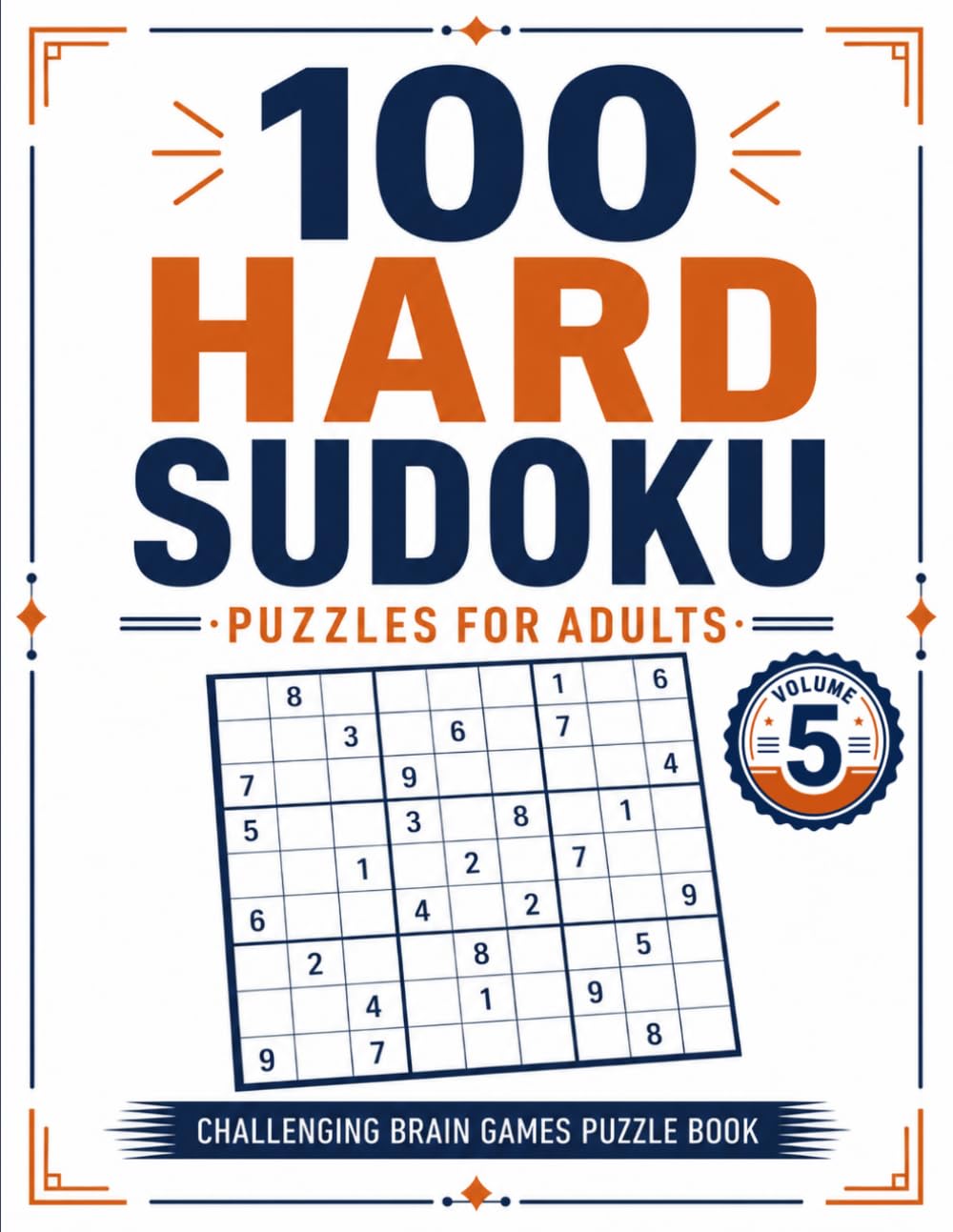100 Hard Sudoku Puzzles for Adults: Challenging Brain Games Puzzle Book — Volume 5