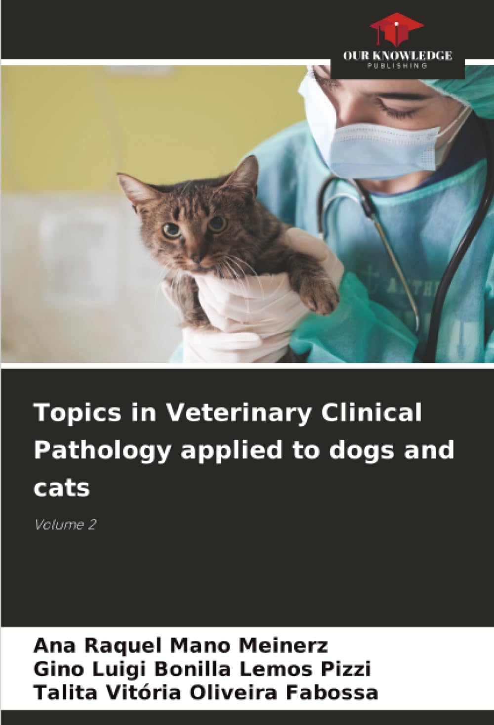 Topics in Veterinary Clinical Pathology applied to dogs and cats: Volume 2