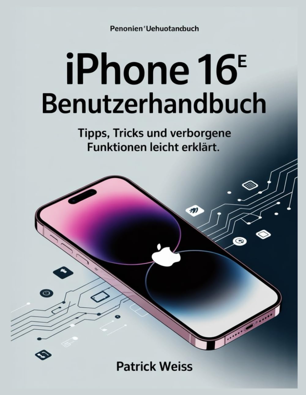 Iphone 16e Benutzerhandbuch: Tipps, Tricks und verborgene Funktionen leicht erklärt