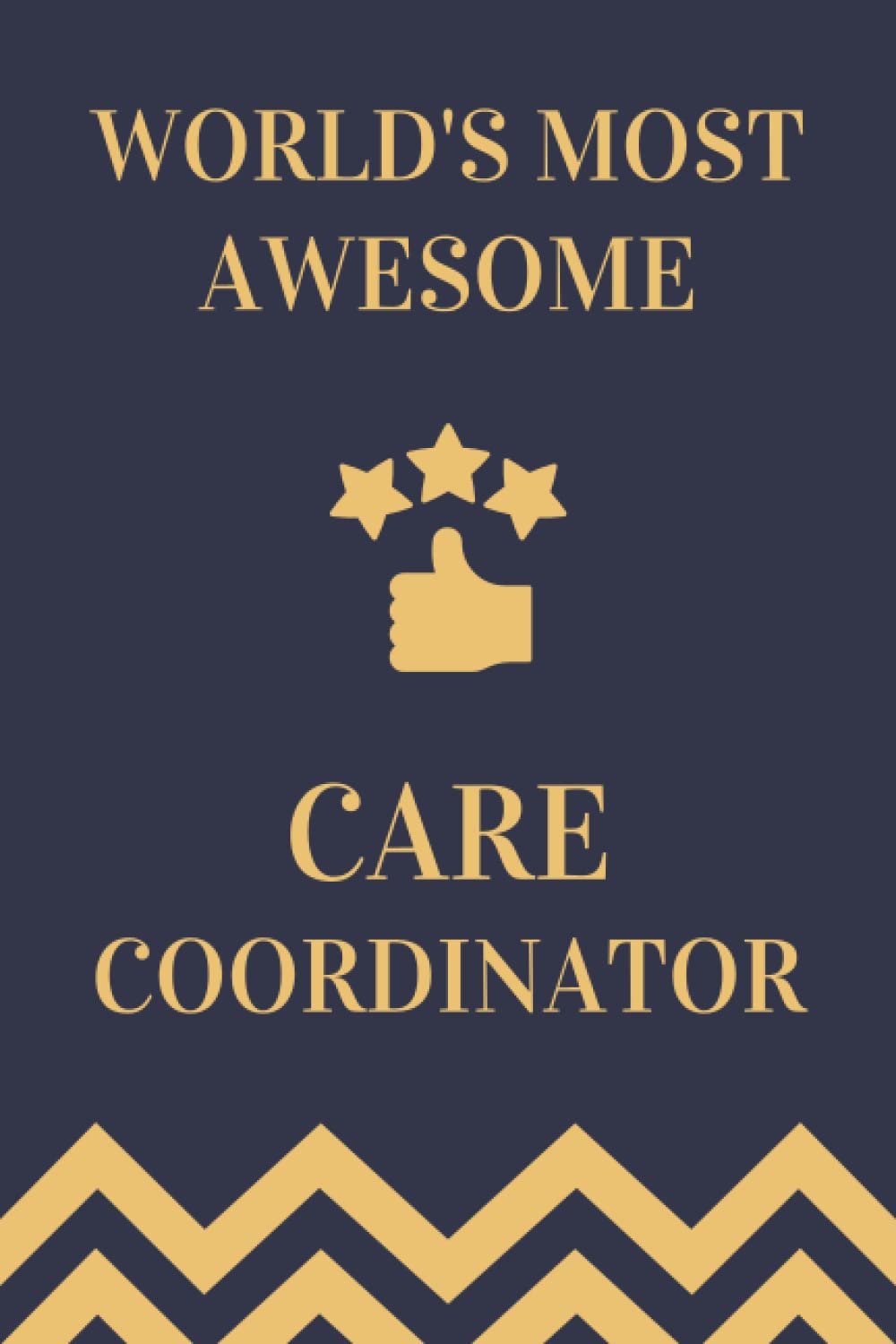 Care Coordinator Gifts: Lined Blank Notebook Journal, a Funny and Appreciation Thank You Gift for Care Coordinators to Write in
