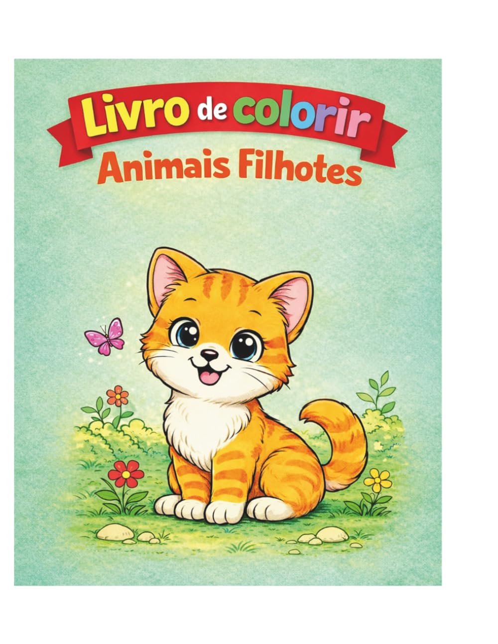 Livros de colorir - Animais filhotes: Livro de Colorir infantil desenhos grandes e traços grossos