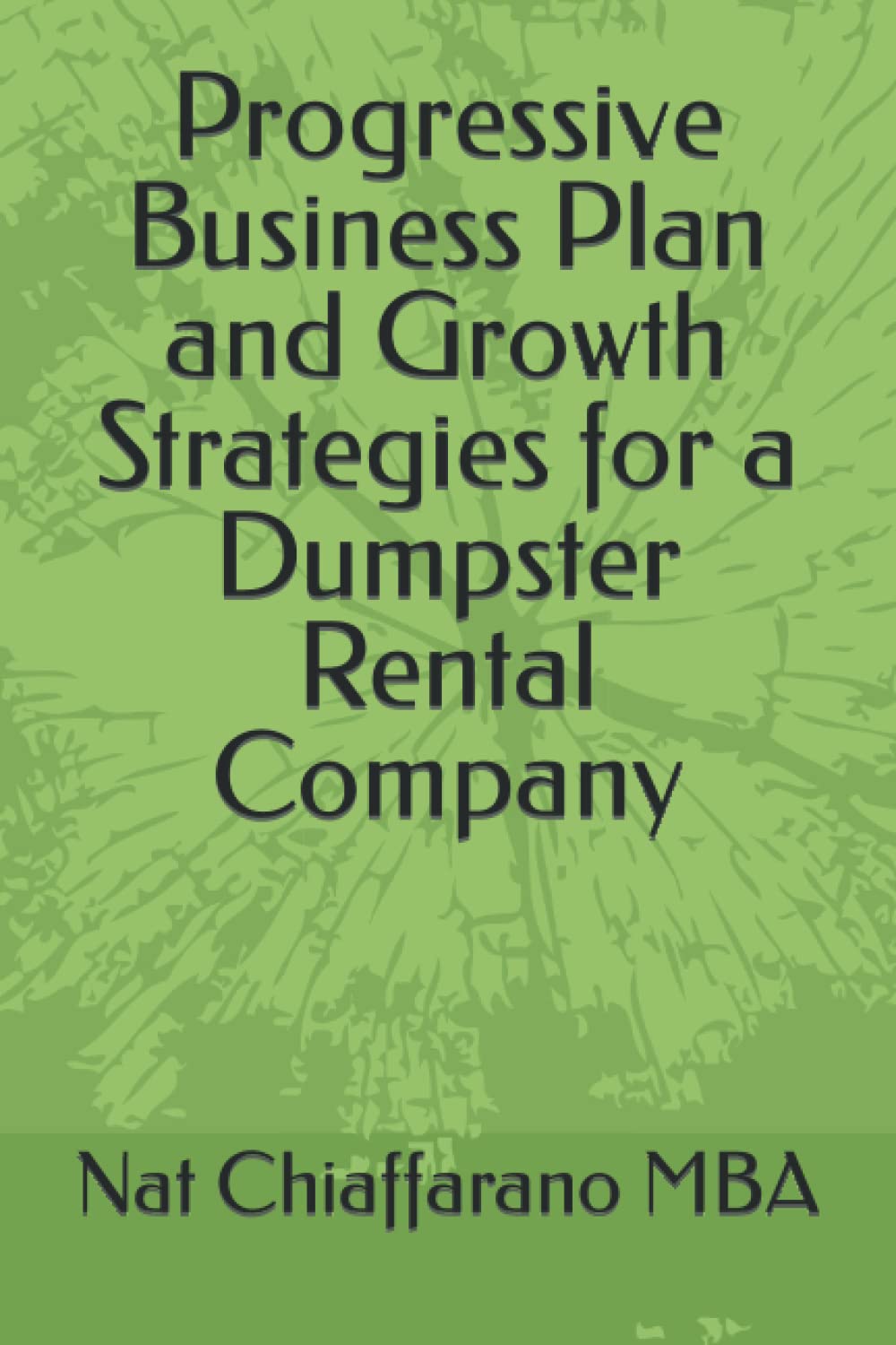 Progressive Business Plan and Growth Strategies for a Dumpster Rental