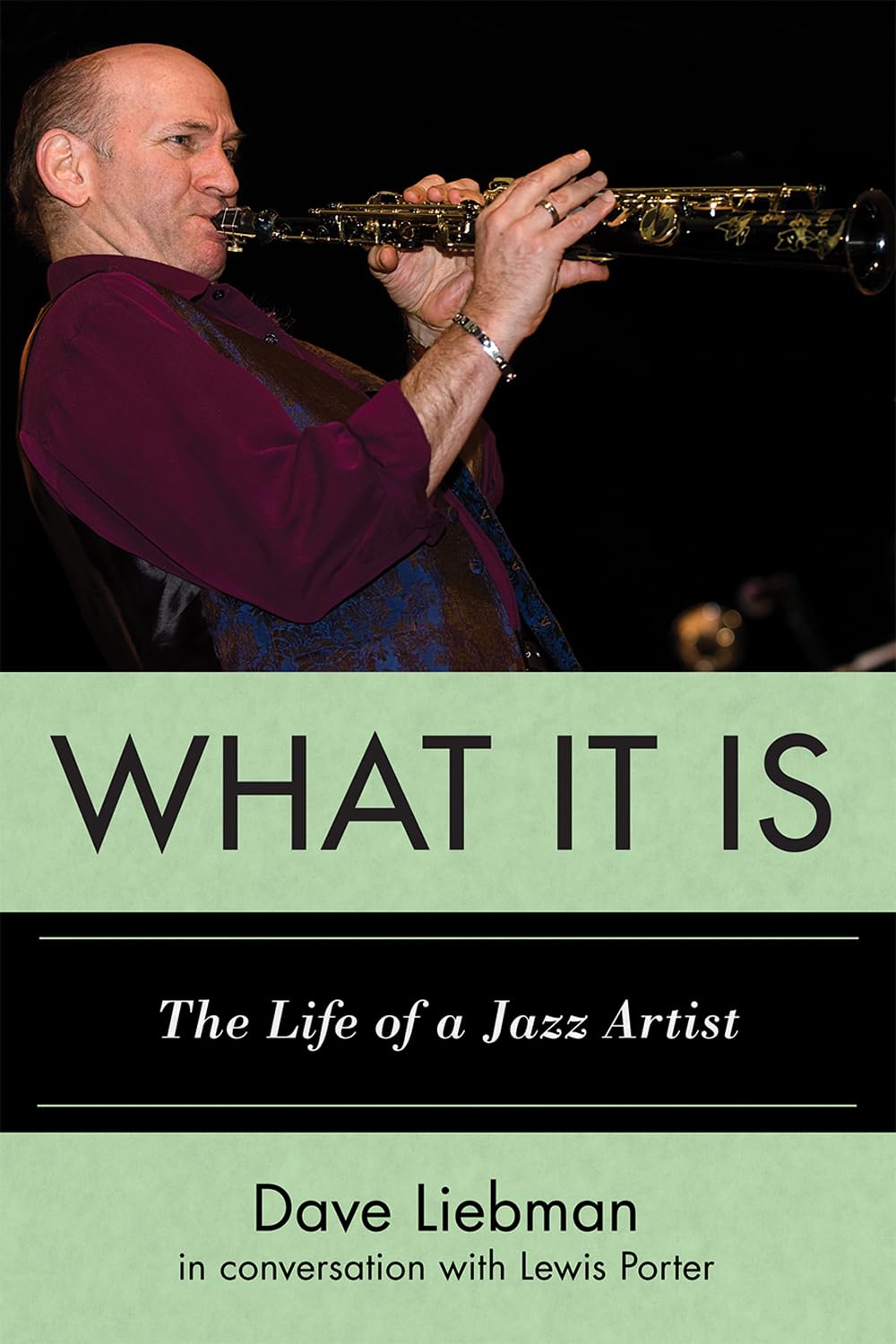 What It Is: The Life of a Jazz Artist (Studies in Jazz, Band 66)