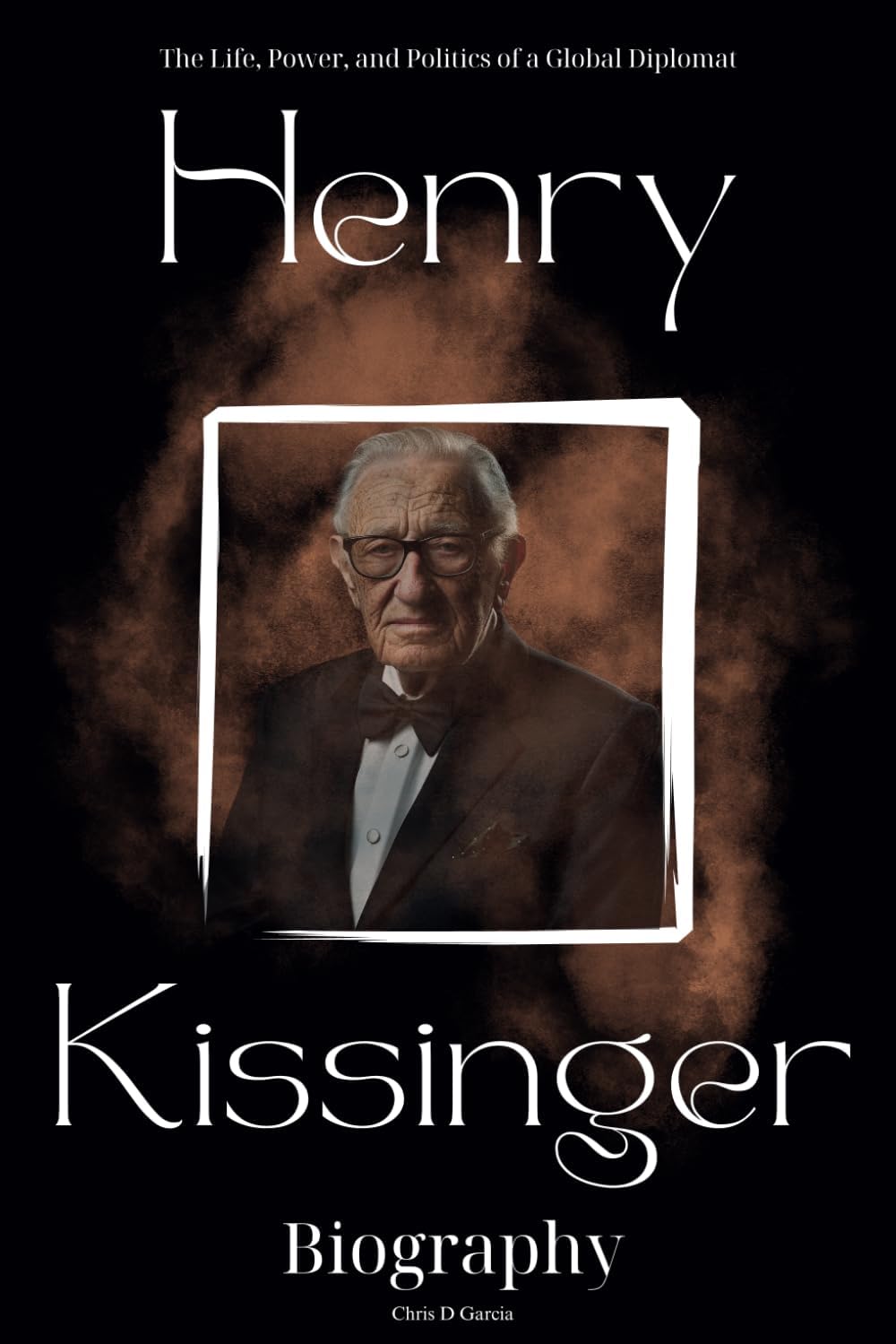 Henry Kissinger Biography: The Life, Power, and Politics of a Global Diplomat