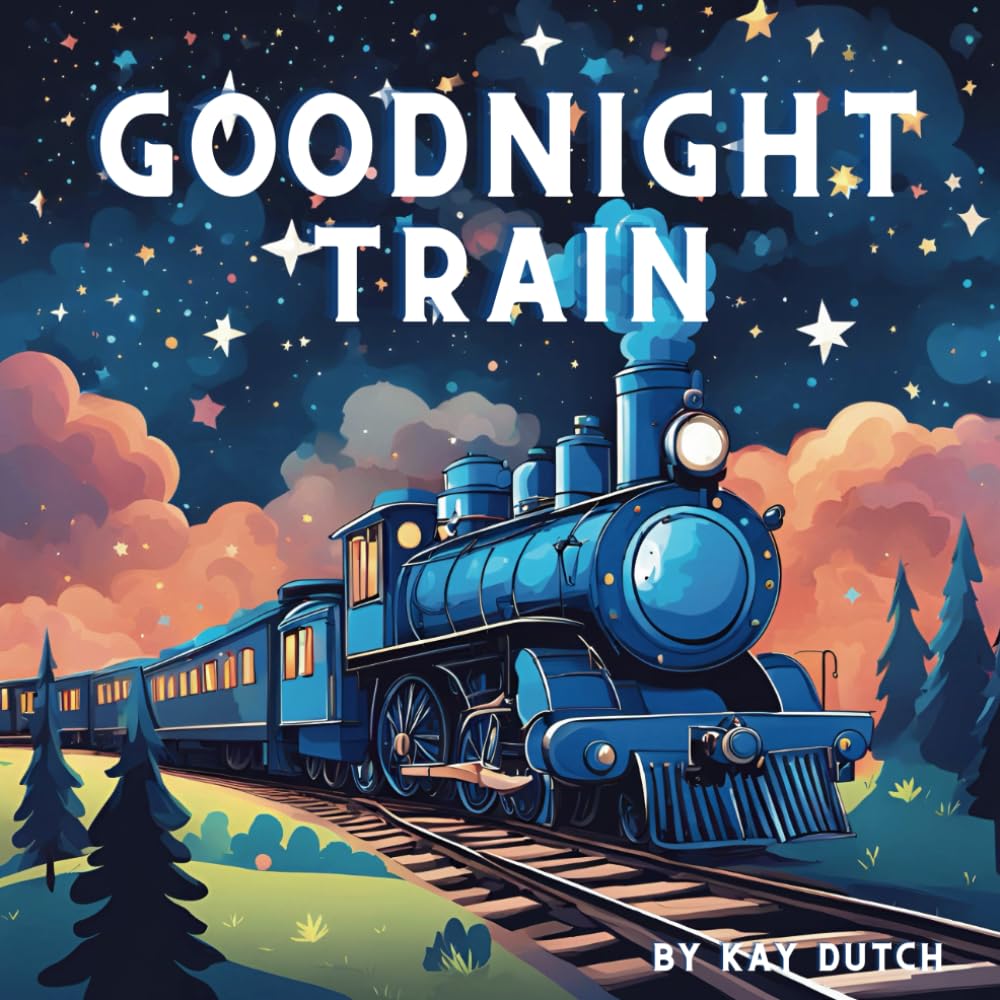 Goodnight Train, Train Book, Goodnight Train Book, Bedtime Train Book: Train Book For Kids, Train Storybook