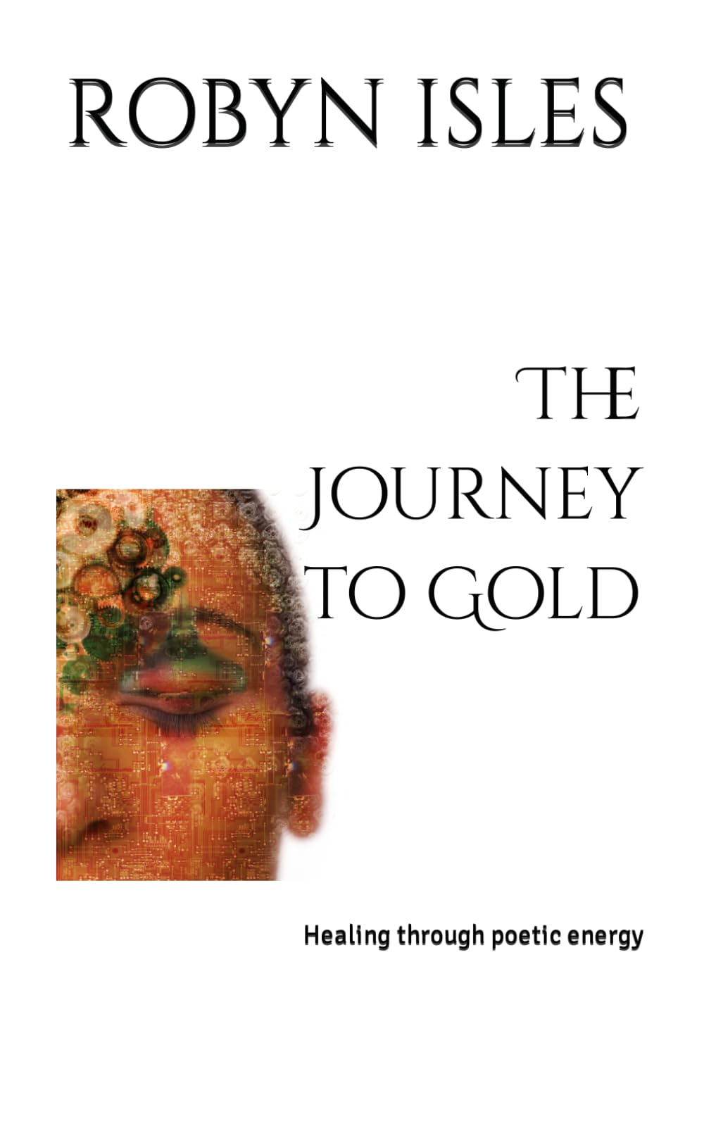 The Journey to Gold: Healing through poetic energy