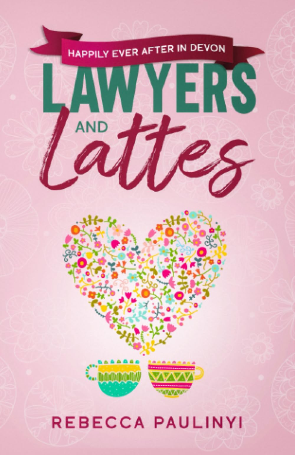 Lawyers and Lattes: Happily Ever After in Devon (South West Series)