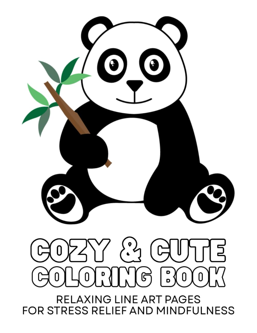 Cozy & Cute Coloring Book: Relaxing Line Art Pages for Stress Relief and Mindfulness