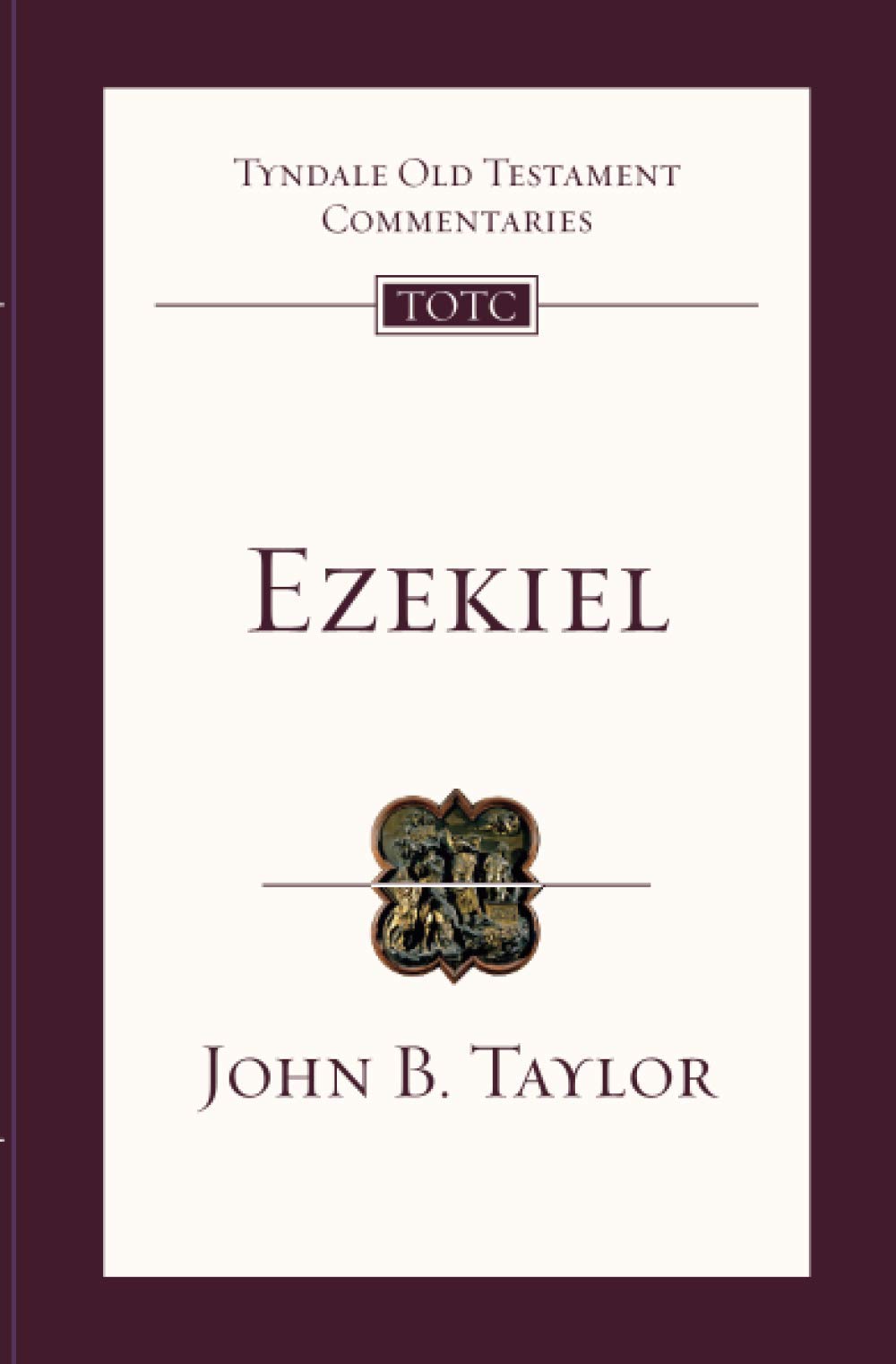 Ezekiel: Tyndale Old Testament Commentary: No. 22