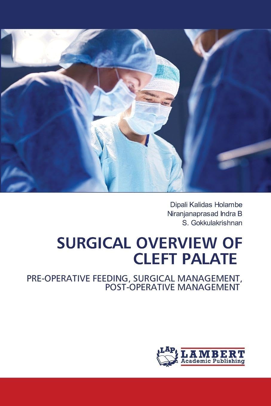 SURGICAL OVERVIEW OF CLEFT PALATE: PRE-OPERATIVE FEEDING, SURGICAL MANAGEMENT, POST-OPERATIVE MANAGEMENT