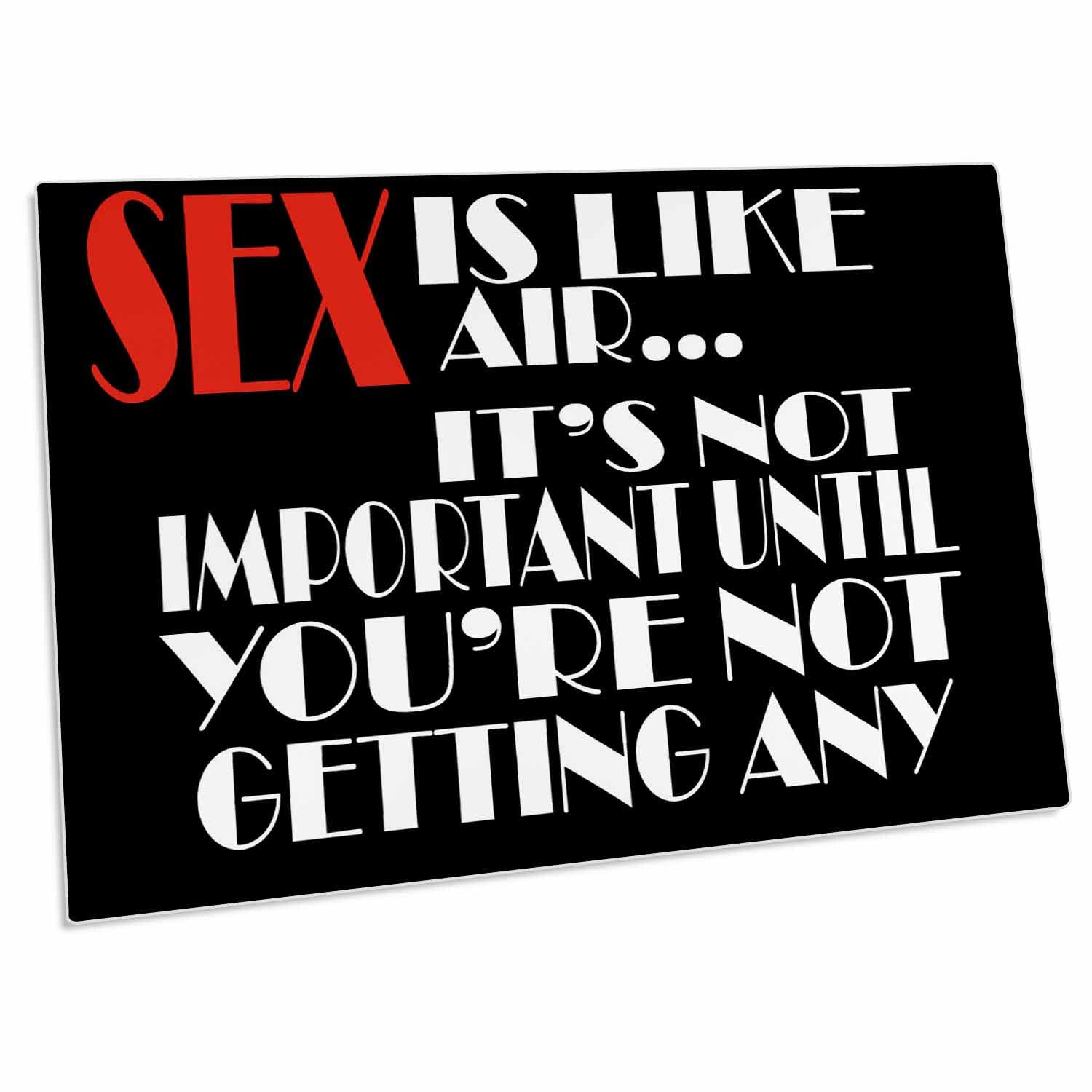 3dRose Sex is Like air... its not Important Until Youre not... - Desk Pad Place Mats (dpd-272749-1)