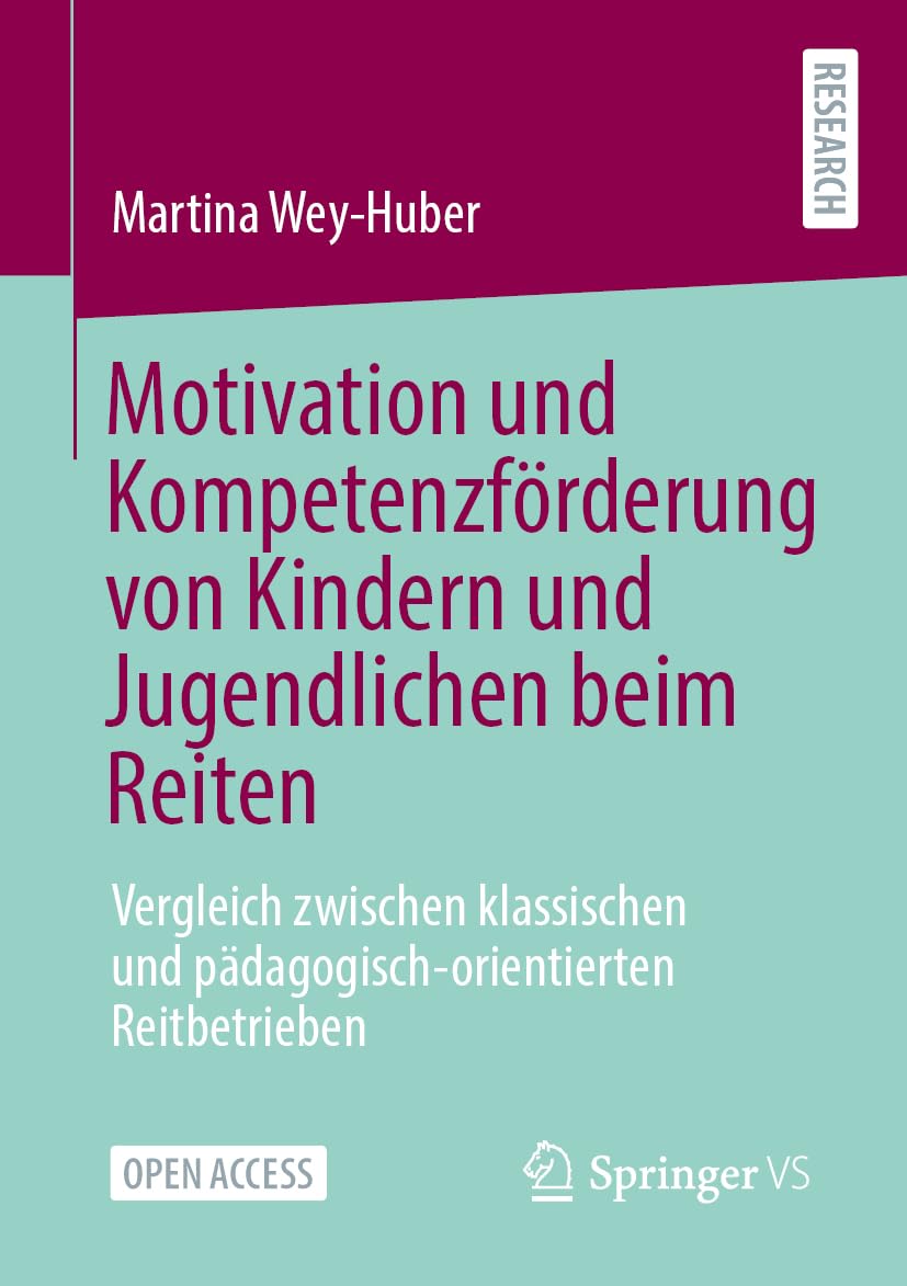 Motivation und Kompetenzförderung von Kindern und Jugendlichen beim Reiten: Vergleich zwischen klassischen und pädagogisch-orientierten Reitbetrieben