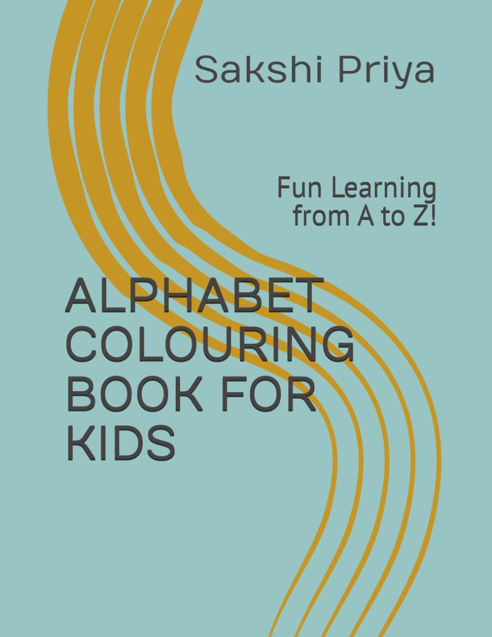 ALPHABET COLOURING BOOK: Fun Learning from A to Z!