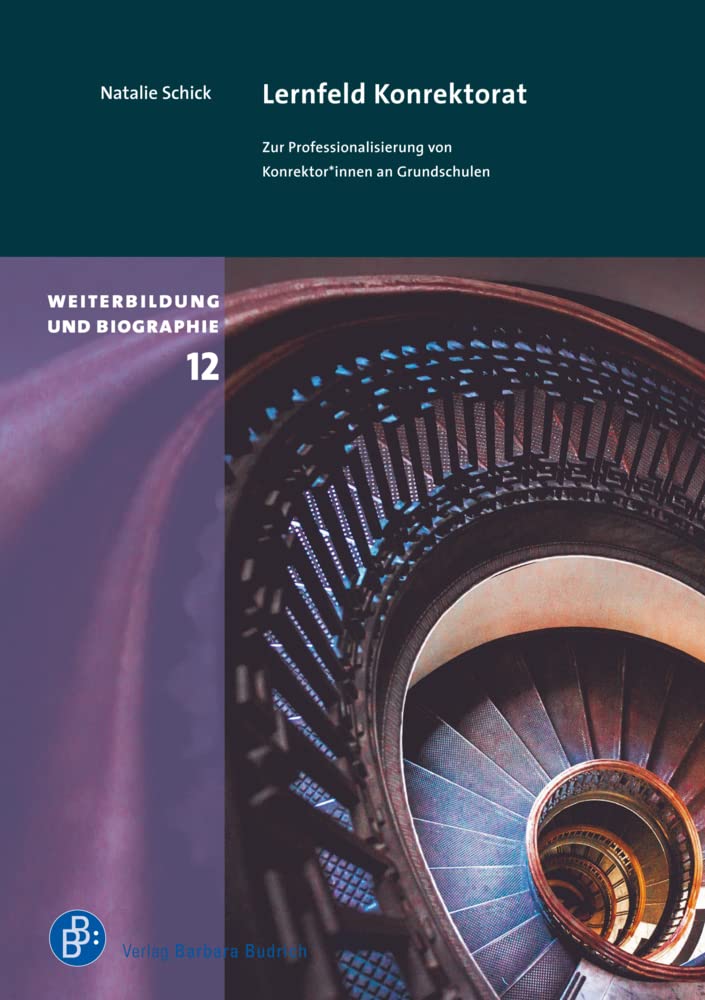 Lernfeld Konrektorat: Zur Professionalisierung von Konrektor*innen an Grundschulen (Weiterbildung und Biographie)