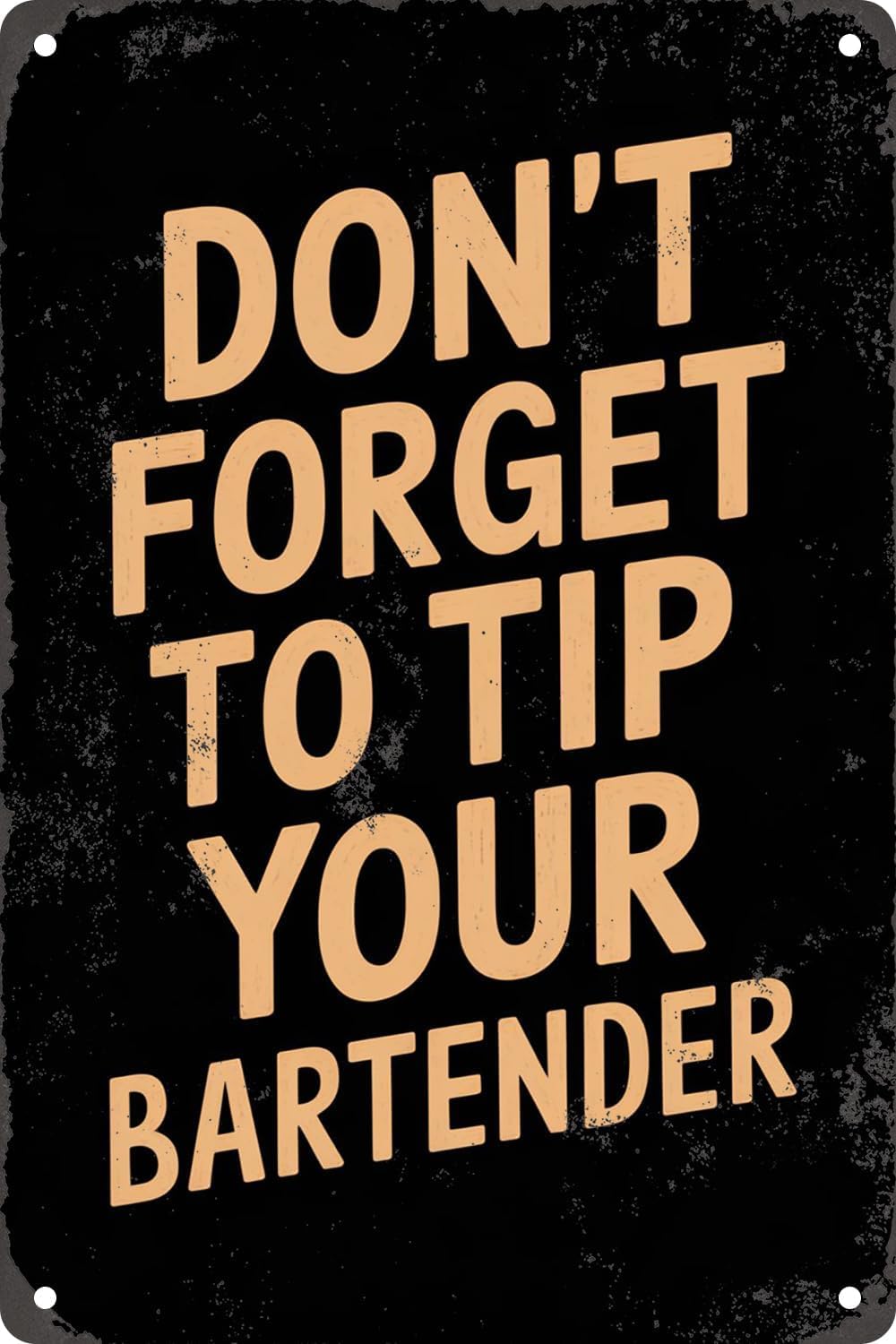 SMAZDFXX Vintage Metal Tin Signs Don't Forget To Tip Your Bartender Funny Posters Bar Man Cave Kitchen Dining Room Living Room Club Bathroom Home Art Wall Decor Plaque 8"x12"