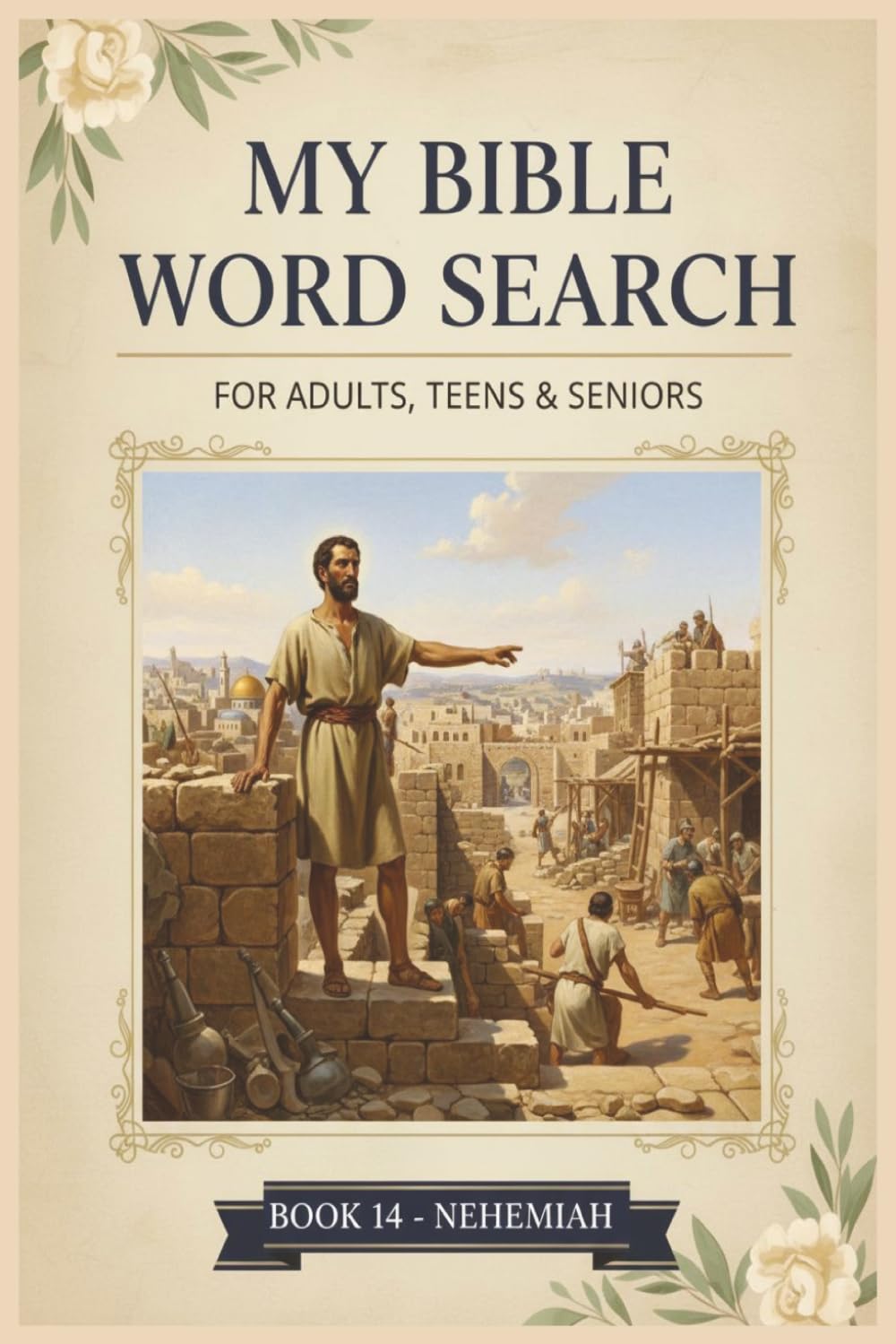 My Bible Word Search - Nehemiah: 55 Bible Word Search Puzzles from the Book of Nehemiah (KJV)