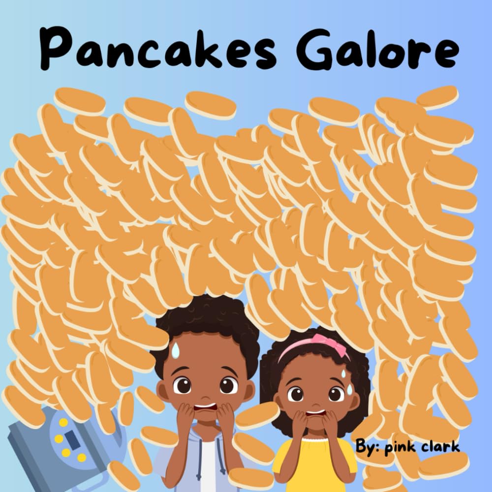 Pancakes Galore (Revised): siblings, pancakes, teamwork, problem solve