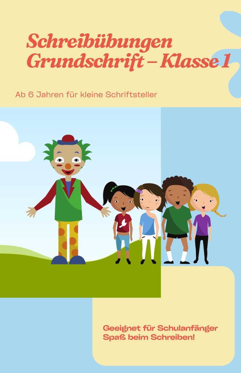 Hurra ich bin ein Schulkind: Schreibübungen Grundschrift 1. Klasse