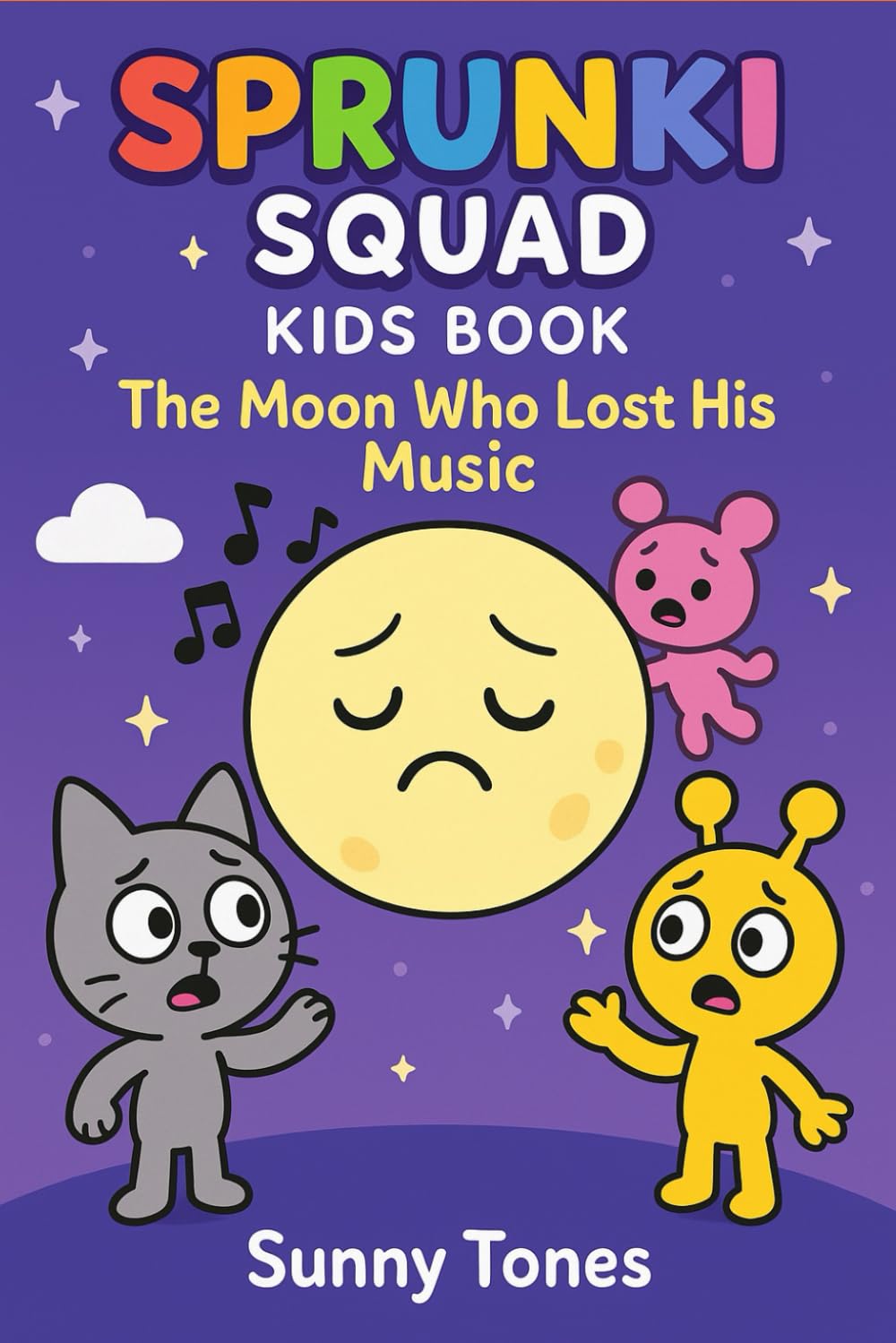 Sprunki Squad Kids Book: The Moon Who Lost His Music